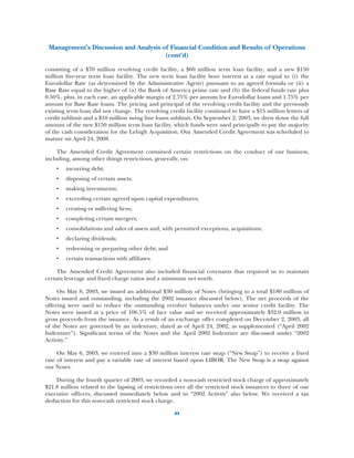 Management’s Discussion and Analysis of Financial Condition and Results of Operations
                                       (cont’d)

consisting of a $70 million revolving credit facility, a $60 million term loan facility, and a new $150
million five-year term loan facility. The new term loan facility bore interest at a rate equal to (i) the
Eurodollar Rate (as determined by the Administrative Agent) pursuant to an agreed formula or (ii) a
Base Rate equal to the higher of (a) the Bank of America prime rate and (b) the federal funds rate plus
0.50%, plus, in each case, an applicable margin of 2.75% per annum for Eurodollar loans and 1.75% per
annum for Base Rate loans. The pricing and principal of the revolving credit facility and the previously
existing term loan did not change. The revolving credit facility continued to have a $15 million letters of
credit sublimit and a $10 million swing line loans sublimit. On September 2, 2003, we drew down the full
amount of the new $150 million term loan facility, which funds were used principally to pay the majority
of the cash consideration for the Lehigh Acquisition. Our Amended Credit Agreement was scheduled to
mature on April 24, 2008.

     The Amended Credit Agreement contained certain restrictions on the conduct of our business,
including, among other things restrictions, generally, on:
    ‰   incurring debt;
    ‰   disposing of certain assets;
    ‰   making investments;
    ‰   exceeding certain agreed upon capital expenditures;
    ‰   creating or suffering liens;
    ‰   completing certain mergers;
    ‰   consolidations and sales of assets and, with permitted exceptions, acquisitions;
    ‰   declaring dividends;
    ‰   redeeming or prepaying other debt; and
    ‰   certain transactions with affiliates.

     The Amended Credit Agreement also included financial covenants that required us to maintain
certain leverage and fixed charge ratios and a minimum net worth.

     On May 8, 2003, we issued an additional $30 million of Notes (bringing to a total $180 million of
Notes issued and outstanding, including the 2002 issuance discussed below). The net proceeds of the
offering were used to reduce the outstanding revolver balances under our senior credit facility. The
Notes were issued at a price of 106.5% of face value and we received approximately $32.0 million in
gross proceeds from the issuance. As a result of an exchange offer completed on December 2, 2003, all
of the Notes are governed by an indenture, dated as of April 24, 2002, as supplemented (“April 2002
Indenture”). Significant terms of the Notes and the April 2002 Indenture are discussed under “2002
Activity.”

     On May 6, 2003, we entered into a $30 million interest rate swap (“New Swap”) to receive a fixed
rate of interest and pay a variable rate of interest based upon LIBOR. The New Swap is a swap against
our Notes.

    During the fourth quarter of 2003, we recorded a non-cash restricted stock charge of approximately
$21.8 million related to the lapsing of restrictions over all the restricted stock issuances to three of our
executive officers, discussed immediately below and in “2002 Activity” also below. We received a tax
deduction for this non-cash restricted stock charge.

                                                     23
 