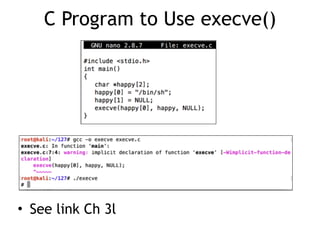 C Program to Use execve()
• See link Ch 3l
 