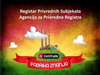 Registar Privrednih Subjekata
Agencija za Privredne Registre
 