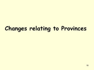 Changes relating to Provinces
18
 