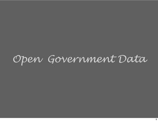 Open Government Data
8
 