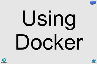 Using
Docker
 