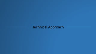 Technical Approach
 