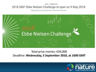 Total prize monies: €34,000
Deadline: Wednesday, 5 September 2018, at 1600 GMT
 