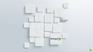 2018 Netlogia Platform Overview