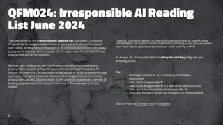 QFM024: Irresponsible AI Reading
List June 2024
The June edition of the Irresponsible AI Reading List starts with a critique of
AI's potential for exaggerated promises in science and academia then heads
over to look at the societal implications of AI-driven job automation and privacy
concerns. An ongoing theme emerges for the urgent need for critical, informed
engagement with AI technologies.
We then take a look at the role that AI plays in amplifying societal biases,
privacy rights concerning AI profiling, and the mental health impacts of AI-
induced job insecurity. The discussion on Meta's use of facial recognition for age
verification highlights the tension between technological advancements and
privacy rights, while Citigroup's report on AI's potential to automate over half of
banking jobs illustrates the profound economic shifts underway in the job
market.
ChatBug: Tricking AI Models into Harmful Responses looks at how AI model
vulnerabilities can lead to harmful exploitation, pointing to the critical need for
even more robust cybersecurity measures when working with AI.
As always, the Quantum Fax Machine Propellor Hat Key will guide your
browsing. Enjoy!
Key:
: Nothing to do with AI, but interesting nonetheless
: Mentions AI
: Talks about irresponsible AI
: Talks about irresponsible AI in a real-world failure scenario
: Talks about technical details of irresponsible AI
: Discusses technical details and mitigation of irresponsible AI
Source: Photo by Thomas Kinto on Unsplash
2
 