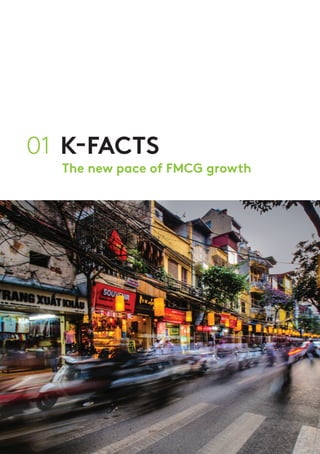 K-FACTS01
The new pace of FMCG growth
 