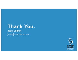 Thank You.
José Soltren
jose@cloudera.com
 