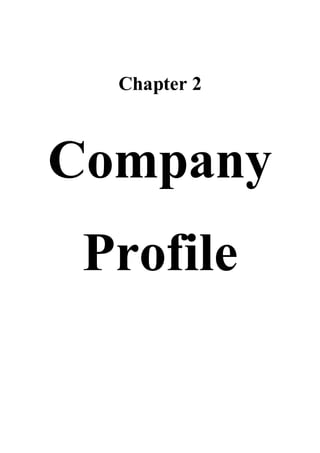 Chapter 2
Company
Profile
 