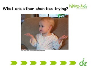 What are other charities trying? Pic: www.flickr.com/photos/cellphonesusie 