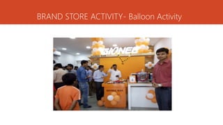 BRAND STORE ACTIVITY- Balloon Activity
 