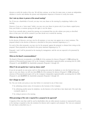 election to certify the results of the vote. We will also continue, as we have for many years, to retain an independent
tabulator to receive and tabulate the proxies and independent inspectors of election to certify the results.

Can I vote my shares in person at the annual meeting?

Yes. If you are a shareholder of record, you may vote your shares at the meeting by completing a ballot at the
meeting.

However, if you are a ‘‘street name’’ holder, you may vote your shares in person only if you obtain a signed proxy
from your broker or nominee giving you the right to vote the shares.

Even if you currently plan to attend the meeting, we recommend that you also submit your proxy as described
above so that your vote will be counted if you later decide not to attend the meeting.

What are my choices when voting?

In the election of directors, you may vote for all nominees, or you may vote against one or more nominees. The
proposal related to the election of directors is described in this proxy statement beginning at p. 5.

For each of the other proposals, you may vote for the proposal, against the proposal, or abstain from voting on the
proposal. These proposals are described in this proxy statement beginning at p. 47.

Proposals 1 and 2 will be presented at the meeting by management, and the rest are expected to be presented by
shareholders.

What are the Board’s recommendations?

The Board of Directors recommends a vote FOR all of the nominees for director (Proposal 1), FOR ratifying the
selection of PricewaterhouseCoopers LLP as the Company’s independent registered public accounting ﬁrm for 2006
(Proposal 2), and AGAINST the shareholder proposals (Proposals 3 through 10).

What if I do not specify how I want my shares voted?

If you do not specify on your proxy card (or when giving your proxy by telephone or over the Internet) how you
want to vote your shares, we will vote them FOR all of the nominees for director (Proposal 1), FOR ratifying the
selection of PricewaterhouseCoopers LLP as the Company’s independent registered public accounting ﬁrm for 2006
(Proposal 2), and AGAINST the shareholder proposals (Proposals 3 through 10).

Can I change my vote?

Yes. You can revoke your proxy at any time before it is exercised in any of three ways:

    ) by submitting written notice of revocation to the Secretary of the Company;

    ) by submitting another proxy by telephone, via the Internet or by mail that is later dated and, if by mail, that
      is properly signed; or

    ) by voting in person at the meeting.

What percentage of the vote is required for a proposal to be approved?

A majority of the votes that could be cast by shareholders who are either present in person or represented by proxy
at the meeting is required to elect the nominees for director and to approve each proposal. The votes are computed
for each share as described on p. 2.

                                                                                                                      3
 