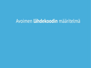 Avoimen lähdekoodin määritelmä 
 