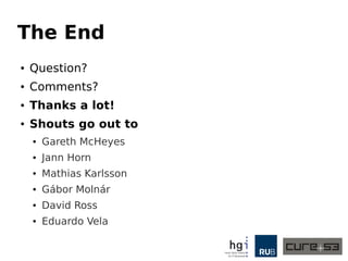 The End
● Question?
● Comments?
● Thanks a lot!
● Shouts go out to
● Gareth McHeyes
● Jann Horn
● Mathias Karlsson
● Gábor Molnár
● David Ross
● Eduardo Vela
 