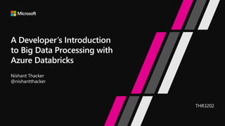 A developer's introduction to big data processing with Azure Databricks