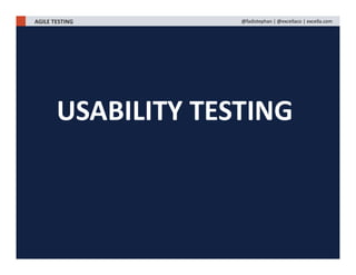 USABILITY TESTING
AGILE TESTING @fadistephan | @excellaco | excella.com
 