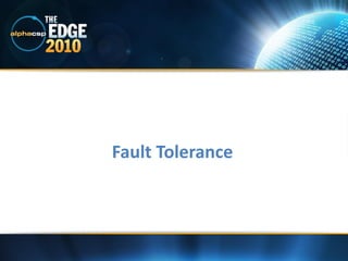 Fault Tolerance
 