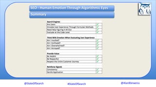 @AlanBleiweiss
SEO - Human Emotion Through Algorithmic Eyes
Summary
@StateOfSearch #StateOfSearch
 