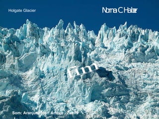 Holgate Glacier fim Som: Aranjuez Mon Amour - Zamfir 