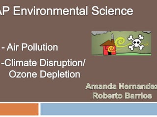 Amamda and robert air pollution and ozone ppt