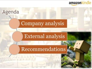 Agenda

         Company analysis

          External analysis

         Recommendations
 