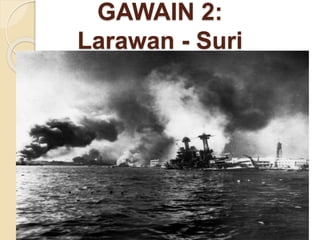 GAWAIN 2:
Larawan - Suri
 