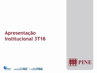 Apresentação
Institucional 3T16
 