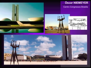 Óscar NIEMEYER
Centro Congressos Brasilia
 