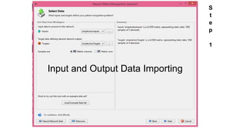 Input and Output Data Importing
S
t
e
p
1
 