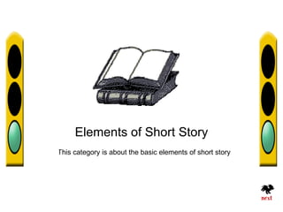 Elements of Short Story
This category is about the basic elements of short story
 