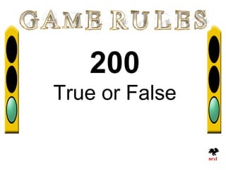 200
True or False
 