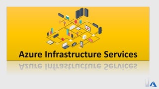 Azure Infrastructure Services
 