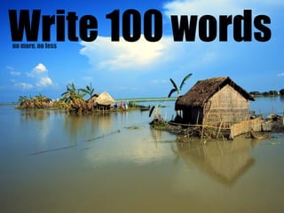 Write 100 words
no more, no less
 