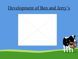 Development of Ben and Jerry’s 