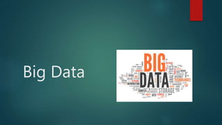 Big Data
 