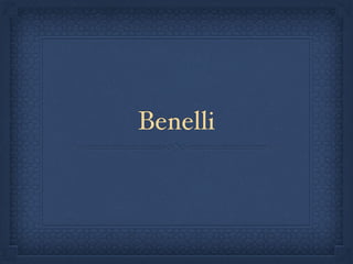 Benelli
 