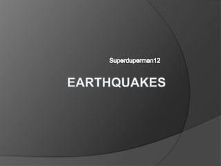 Earthquakes