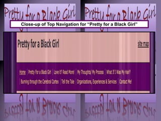 Close-up of Top Navigation for “Pretty for a Black Girl”
 