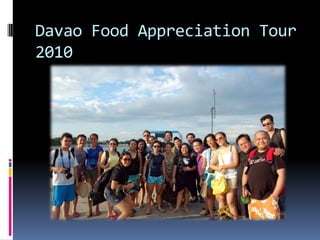 Davao Food Appreciation Tour 2010