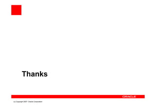 Thanks


(c) Copyright 2007. Oracle Corporation