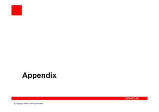 Appendix


(c) Copyright 2008. Oracle Corporation