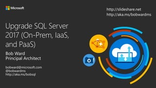 Brk2045 upgrade sql server 2017 (on prem, iaa-s and paas)