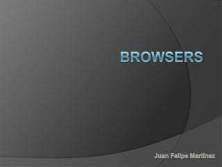 BrowsersJuan Felipe Martínez