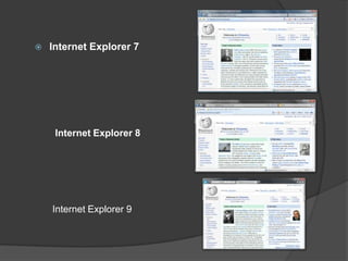 Internet Explorer 7Internet Explorer 8Internet Explorer 9