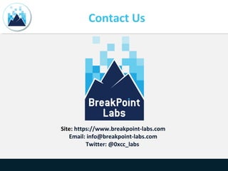 Contact Us
Site: https://www.breakpoint-labs.com
Email: info@breakpoint-labs.com
Twitter: @0xcc_labs
 