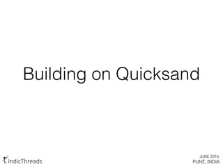 Building on Quicksand
 