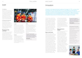 Business and sustainability
performance report 2014
Business and sustainability
performance report 201414 15
Innovation
C-TEC provides us with a ‘lab to
industrial-scale’ capability which
enables us to de-risk innovations
for our customers. During 2014,
we accelerated and finalized a
major change in the way C-TEC
works. The facility now operates
through a project management
approach with a sharp focus on
execution. This project-driven
focus empowers people to take
responsibility and helps us work
faster and smarter, bringing
ideas to fruition more quickly
and enabling customers to seize
competitive advantage.
Eyes on the future
A key role for C-TEC is to use
‘watch’ processes to continuously
monitor and evaluate technology
trends that may open up new
opportunities for our business
units. Our International Scientific
Council brings together several of
the world’s top material scientists
and nurtures our innovation
strategy with new perspectives.
The center integrates this latest
thinking, together with other
inputs from its ‘watch’ processes,
into its strategy and works closely
with the business units to create
a product/process roadmap and
portfolio. Developments that we
are exploring include 3D printing,
which is advancing at phenomenal
speed leading to new potential
opportunities. Nanotechnology is
enabling sensors to be integrated
into inanimate objects – the
basis for the ‘internet of things’
that could create possibilities
for products and applications
in our markets. Web-integrated
production could revolutionize
manufacturing processes.
In automotive, many Original
Equipment Manufacturers (OEMs)
are developing driverless car
technology. What new demands
would this create on the shape of
vehicles, and hence for aluminium
body parts?
Reducing time to
market
C-TEC launched the first platform
dedicated to automotive
Body-in-White (BiW) projects
for faster RD. This generated
immediate benefits including
better communication within
the teams, more efficient
project management and faster
decision-making. The Auto hub,
inspired by the Toyota ‘Oobeya’
(Japanese for ‘big project room’)
concept, is a large space where
the Project Manager, lab team
members and RD scientists
with various competencies
(metallurgy, forming, modeling)
work together. This is an important
step in the deployment of Lean
tools at C-TEC, and seven
further project platforms are
planned to be in operation by
the end of 2015. C-TEC is also
working on creating “competency
platforms” aimed at maintaining
a good balance between project
efficiency and building skills.
“The Auto hub, enabled by
Lean tools, is another concrete
step in our commitment to
dramatically reduce the time to
market for our innovations.”
Simon Laddychuk
Vice President and Chief Technical Officer
Working with the best
Through C-TEC, we collaborate
with the brightest minds in the
academic world.
USA: Massachusetts Institute of
Technology (MIT), Northwestern
University, University of
South Carolina, Worcester
Polytechnic Institute
UK: Brunel University,
University of Manchester,
University of Oxford
France: CNRS/University
laboratories, IRT M2P,
IRT Jules Verne
Germany: RWTH Aachen,
German Aerospace Center DLR
Switzerland: EPFL Lausanne
Netherlands: TU Delft
Innovation is the oxygen that feeds Constellium’s strategy. At C-TEC, our world-class
technology center, over 250 specialists from 22 nationalities are responsible for
creating the innovations that bring new standards of performance to customers in the
aerospace, automotive and packaging sectors. World leaders in RD for aluminium
and related solutions, we invested €42 million in innovation during 2014 and helped
bring several new products to market (see Products on page 44 for details).
Ourstrategy
continued
5. Inventory
We have reduced inventory by 17%
since 2012, with minor progress
in 2014, so this initiative has not
yet had the anticipated impact on
our flexibility and our service to
our customers. Transforming the
supply chain is a mid-term
process and 2015 has been
designated the ‘Year of Just in
Time’, in order to drive inventory
reduction and accelerate flows.
6. Equipment downtime
Due to organizational or
technical issues, some key
equipment was not operational
for up to 30% of the time in
2012. We have now reduced this
figure to 15%, meeting our Lean
target and freeing up capacity
to increase production without
capital expenditure.
The Lean journey
continues
The first phase of Lean has been
a resounding success, driving
a marked improvement in our
operations and the service
provided to customers. We have
made a tremendous difference in
the space of 24 months. But this
is just the beginning – in January
2015, we announced Lean phase 2,
which has three new dimensions:
Longer
Phase 2 is a five-year program
which will anchor a culture of
continuous improvement in the
Company, ensuring that this is a
permanent change for the better.
We have set the target of 2%
month-on-month improvement,
which equates to a year-on-year
reduction of 20%. Our objective is
to reach a 70% improvement over
the five years of the program.
Deeper
Instead of being implemented
at a plant level, phase 2 is
now being implemented at
Autonomous Production Unit
(APU) level. Each APU Manager
will be coached and challenged
on KPIs in order to drive
continuous improvement deeper
into Constellium.
Wider
The original six production-based
KPIs will continue. But phase 2
will also embrace the Lean office,
covering non-manufacturing
functions such as sales,
purchasing, finance, IT, RD and
HR. We have identified KPIs for
each function and these will be
measured company-wide and by
each site.
“The Lean transformation
program is only starting and the
second phase in the next five
years will make Constellium the
benchmark in our industry.”
Pierre Vareille
Chief Executive Officer
 