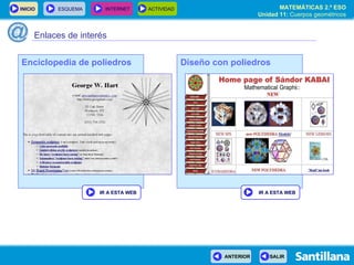 Enlaces de interés Enciclopedia de poliedros IR A ESTA WEB Diseño con poliedros IR A ESTA WEB 