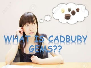 Cadbury gems 