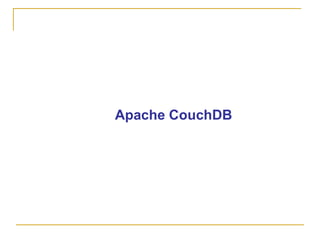 Apache CouchDB
 